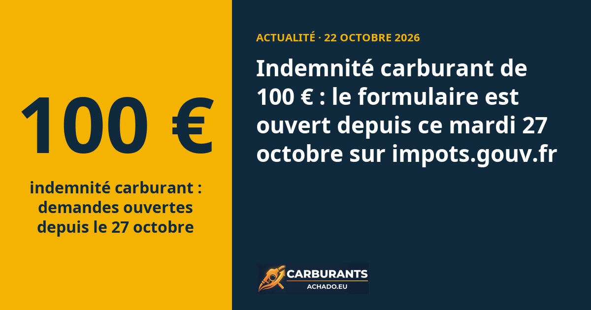 Indemnité carburant de 100 € : le formulaire est ouvert depuis ce mardi 27 octobre sur impots.gouv.fr