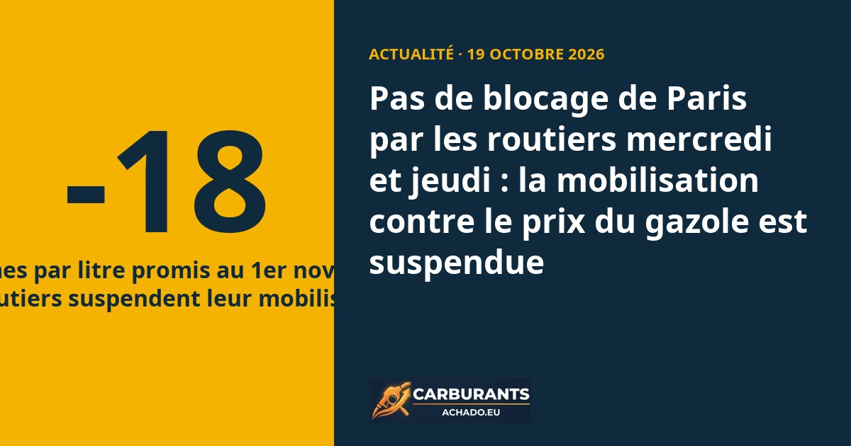 Pas de blocage de Paris par les routiers mercredi et jeudi : la mobilisation contre le prix du gazole est suspendue